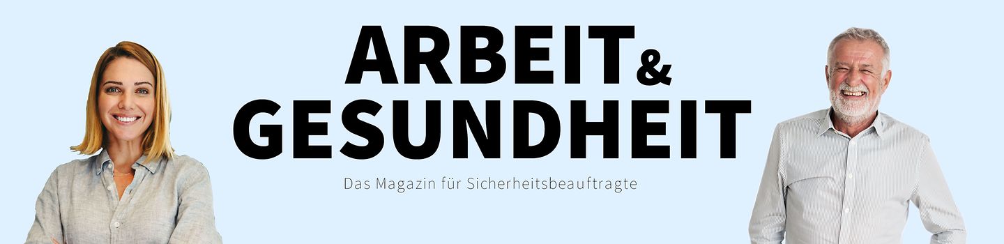 Zwei Personen und ein Schriftzug Arbeit und Gesundheit Das Magazin für Sicherheitsbeauftragte